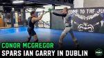 Conor McGregor’s Sparring Session with Ian Garry Sends Fans into Frenzy